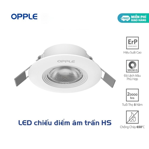 Đèn chiếu điểm âm trần OPPLE LED HS - Tia Sáng Sắc Nét, Tiết Kiệm Năng Lượng