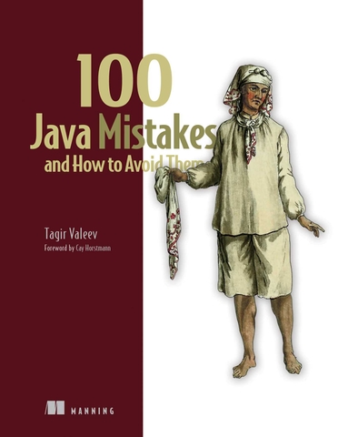 100 Java Mistakes and How to Avoid Them – Sách nhận diện lỗi Java, hướng dẫn tránh bug thực chiến cho developer Việt Nam | ITBook 89ebook quốc tế – Tagir Valeev, Cay Horstmann (2024)