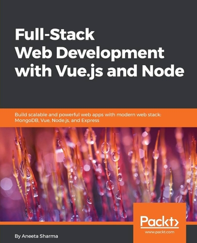Full-stack Web Development with Vue.js and Node – Sách ITBook Lập Trình MEVN Stack | 2018
