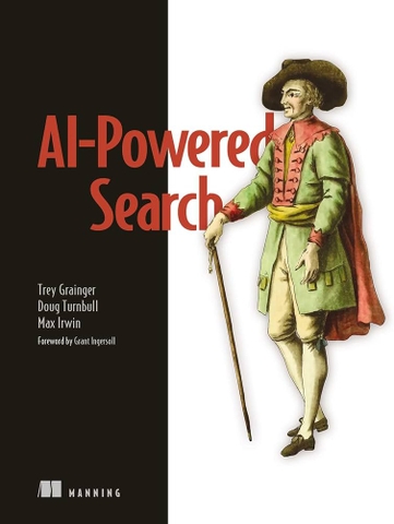 AI-Powered Search – Sách phát triển hệ thống tìm kiếm AI, tối ưu truy vấn, nâng cao trải nghiệm người dùng cho developer Việt Nam | ITBook 89ebook quốc tế – Trey Grainger, Doug Turnbull, Max Irwin (2025)