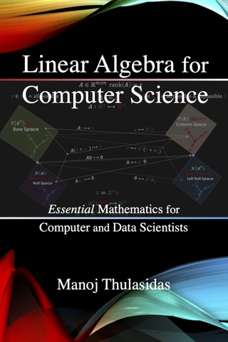 Linear Algebra for Computer Science – Sách Đại số tuyến tính thiết yếu cho Khoa học máy tính | Sách Toán IT, nền tảng AI, Data Science, Machine Learning – 2021