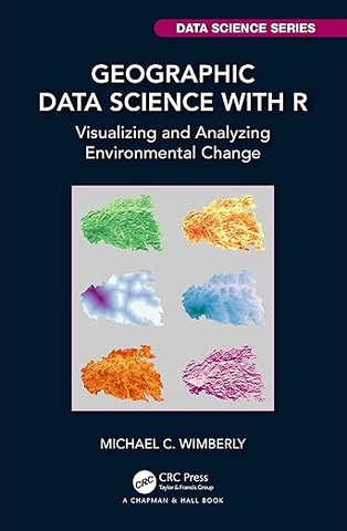 Geographic Data Science with R – Sách ITBook phân tích dữ liệu địa không gian | Sách công nghệ GIS & R Programming – Michael C. Wimberly (2023)