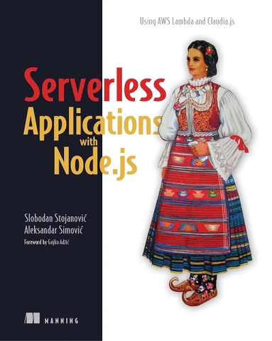 Serverless Applications with Node.js – Sách ITBook Lập Trình AWS Lambda & Claudia.js | 2019