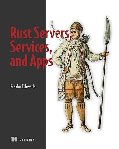 Rust Servers, Services, and Apps – Sách ITBook lập trình Backend Rust | Sách công nghệ Web Services & Actix-web (2023) – Prabhu Eshwarla