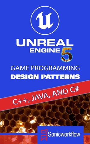 Unreal Engine 5 Game Programming Design Patterns – Sách ITBook Mẫu Thiết Kế Game | 2021
