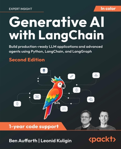 Generative AI LangChain – Xây dựng ứng dụng LLM sản xuất & Advanced Agents bằng Python | Sách AI & LangChain chuyên sâu – Ben Auffarth & Leonid Kuligin (2025, 2nd Edition)