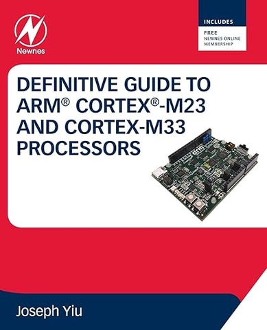 The Definitive Guide to ARM Cortex-M23 and Cortex-M33 – Sách ITBook lập trình nhúng chuyên sâu | Sách công nghệ vi điều khiển ARMv8-M – Joseph Yiu (2021)