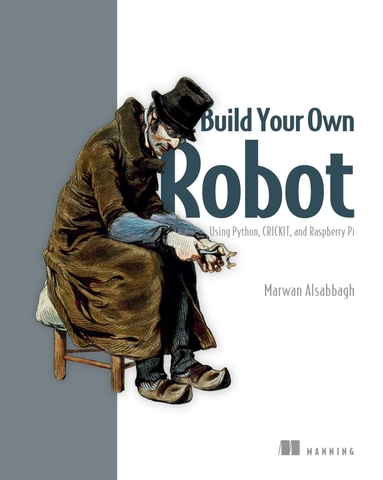 Build Your Own Robot Using Python, CRICKIT, and Raspberry Pi – Sách hướng dẫn tự làm robot từ A-Z với Python, CRICKIT, Raspberry Pi cho developer, sinh viên Việt Nam | ITBook 89ebook quốc tế – Marwan Alsabbagh (2024)