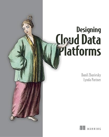 Designing Cloud Data Platforms – Sách ITBook kiến trúc dữ liệu đám mây | Sách công nghệ Cloud Data Architecture (2021) – Danil Zburivsky