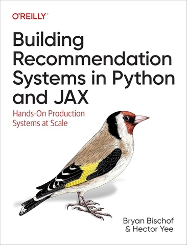 Building Recommendation Systems in Python and JAX – Sách xây dựng hệ thống gợi ý sản phẩm thực chiến với Python, JAX cho developer, data scientist Việt Nam | ITBook 89ebook quốc tế – Bryan Bischof, Hector Yee (2024)