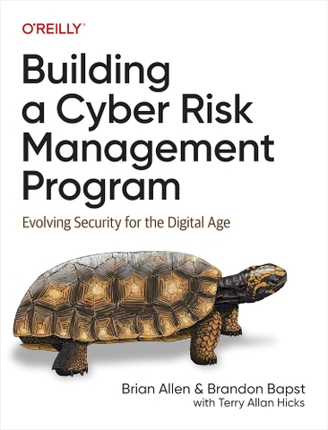 Building a Cyber Risk Management Program – Sách xây dựng chương trình quản lý rủi ro an ninh mạng hiện đại cho doanh nghiệp, chuyên gia IT Việt Nam | ITBook 89ebook quốc tế – Brian Allen, Brandon Bapst, Terry Allan Hicks (2024)