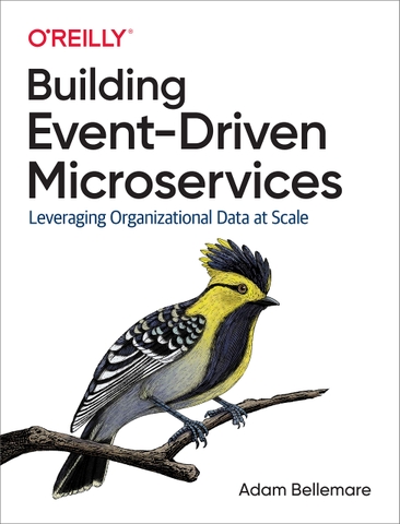Building Event-Driven Microservices: Leveraging Organizational Data at Scale (2nd Edition, 2025) | Sách Microservices & Data Engineering chuyên sâu – Adam Bellemare | Sách công nghệ IT thực chiến