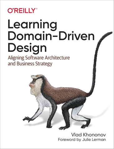 Learning Domain-Driven Design – Đồng bộ hoá kiến trúc phần mềm với chiến lược kinh doanh | Sách công nghệ ITBook chính hãng – Vladik Khononov (2022)