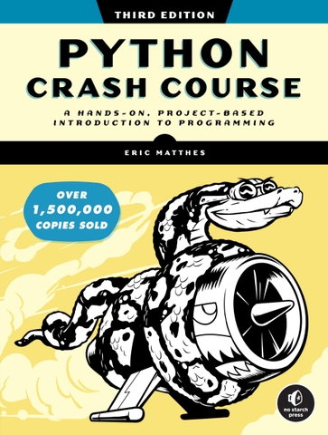 Python Crash Course, 3rd Edition: A Hands-On, Project-Based Introduction to Programming (2023) | Sách Python thực chiến, Fullstack Development – Eric Matthes | Sách công nghệ IT nhập môn đến nâng cao