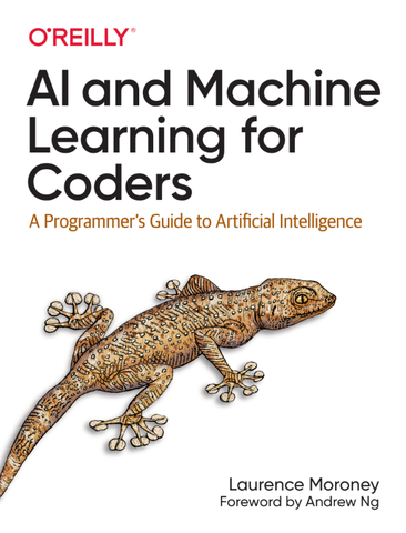 AI and Machine Learning for Coders – Sách học AI, lập trình machine learning thực chiến cho developer Việt Nam | ITBook 89ebook quốc tế – Laurence Moroney (2021)