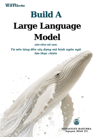 Build a Large Language Model (From Scratch) (2025) – Sách Lập Trình AI và LLM | Bản Tiếng Việt 2026