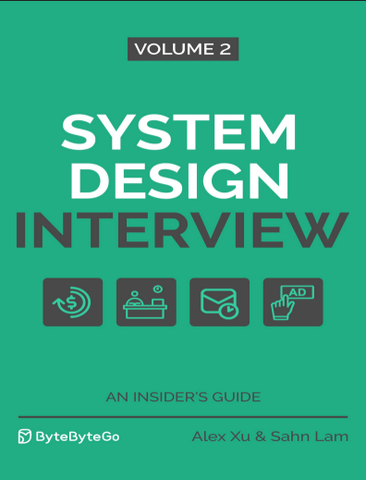 System Design Interview Volume 2 – Sách Lập Trình ITBook Chuyên Sâu | Thiết Kế Hệ Thống Quy Mô Lớn – Alex Xu & Sahn Lam (2022)