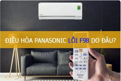 Mã lỗi F98 điều hòa Panasonic là gì? Nguyên nhân và cách khắc phục