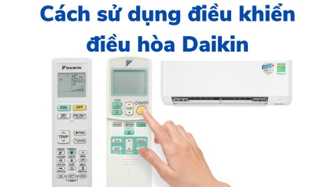 Chức năng điều khiển điều hòa Daikin: Ý nghĩa các nút và cách sử dụng đúng