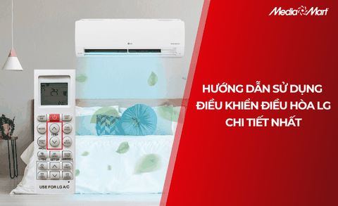 Các chế độ điều hòa LG: Ý nghĩa, cách dùng và lưu ý khi sử dụng