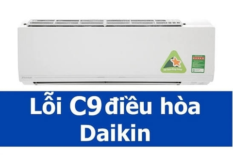 Mã lỗi C9 điều hòa Daikin là gì? Nguyên nhân và cách khắc phục