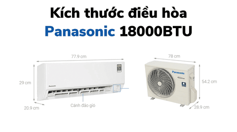 Điều hòa Panasonic 18000: Công suất, điện tiêu thụ, model phổ biến và bảng giá mới