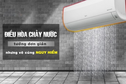 Máy điều hòa LG bị chảy nước: Nguyên nhân và cách xử lý đúng