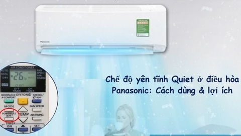 Chế độ Fan Quiet của điều hòa Panasonic là gì? Cách dùng đúng và lưu ý cần biết