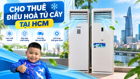 Cho Thuê Điều Hòa Tủ Cây Tại TP Hồ Chí Minh