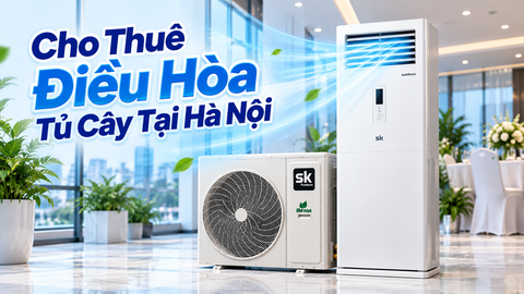 Cho Thuê Điều Hòa Tủ Cây Tại Hà Nội