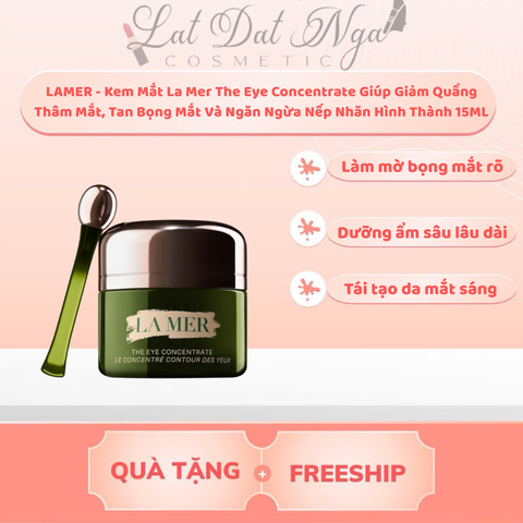 wed - LAMER - Kem Mắt La Mer The Eye Concentrate Giúp Giảm Quầng Thâm Mắt, Tan Bọng Mắt Và Ngăn Ngừa Nếp Nhăn Hình Thành 15ML