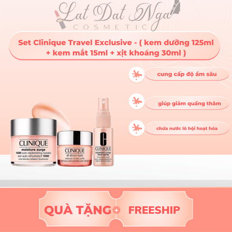 Sét Quà :  Clinique Travel Exclusive - ( kem dưỡng 125ml + kem mắt 15ml + xịt khoáng 30ml )