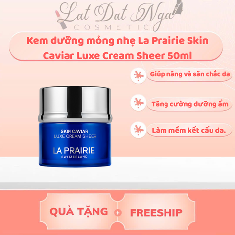 WED - Kem dưỡng mỏng nhẹ La Prairie Skin Caviar Luxe Cream Sheer 50 ml