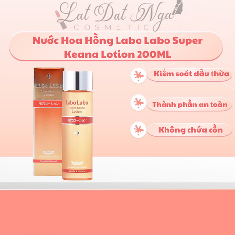 Nước Hoa Hồng Labo Labo Super Keana Lotion 200ML ( Se Khít Lỗ Chân Lông ) nsx 1/9/22