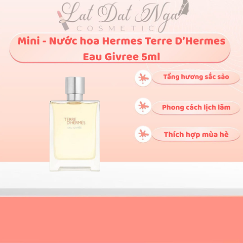 Mini - Nước hoa Hermes Terre D’Hermes Eau Givree 5ml