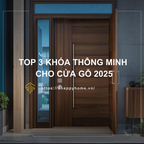 Top 3 Khóa thông minh cho cửa gỗ dưới 5 triệu mới nhất 2025