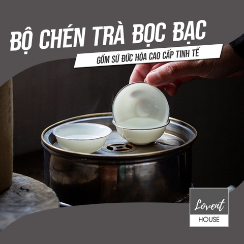Bộ chén trà sứ Đức Hóa bọc viền bạc