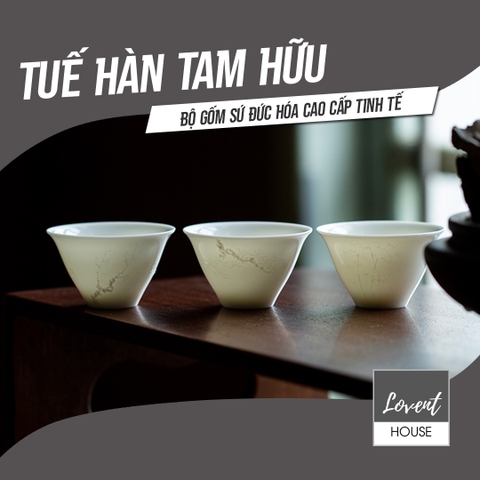 Bộ Chén Trà Sứ Đức Hóa Ba Món Tuế Hàn Tam Hữu Cao Cấp
