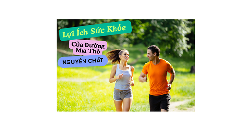 Lợi Ích Sức Khỏe Của Đường Mía Thô Nguyên Chất