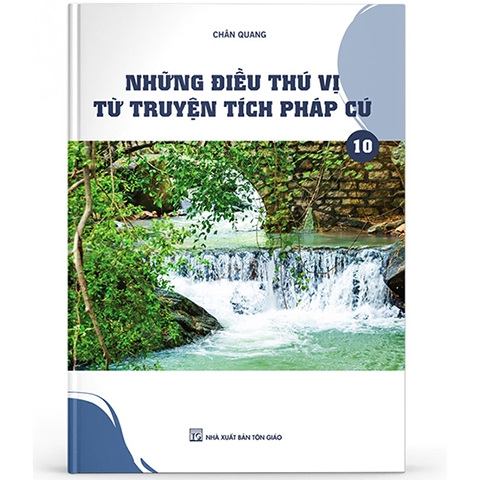 Những điều thú vị từ truyện tích pháp cú 10