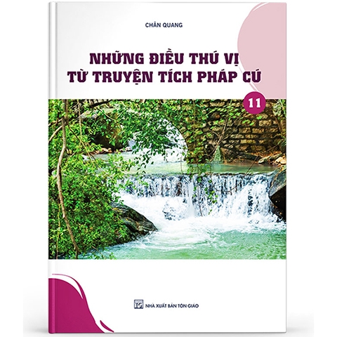 Những điều thú vị từ truyện tích pháp cú 11