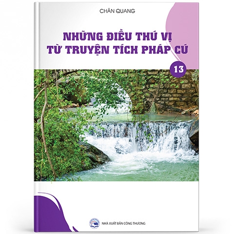 Những điều thú vị từ truyện tích pháp cú - Tập 13