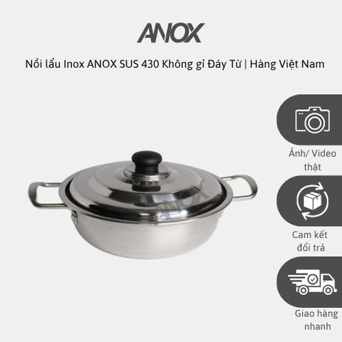 Nồi lẩu Inox ANOX 430 Không gỉ Đáy Từ  | Hàng Việt Nam