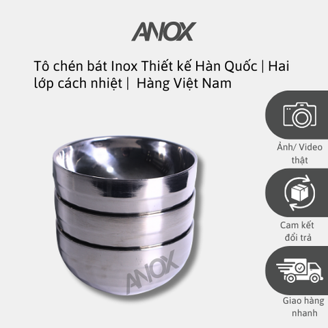 Tô chén bát Inox 304 Thiết kế Hàn Quốc | Hai lớp cách nhiệt | Hàng Việt Nam - Thương hiệu ANOX