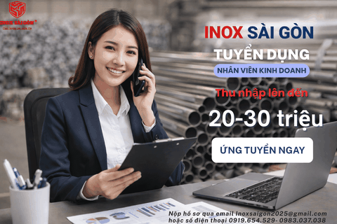 TIN TUYỂN DỤNG: NHÂN VIÊN KINH DOANH (SALES THỊ TRƯỜNG) - INOX SÀI GÒN