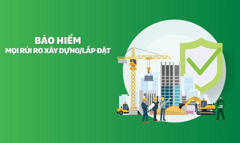 BẢO HIỂM MỌI RỦI RO XÂY DỰNG LẮP ĐẶT