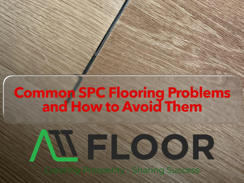 Common SPC Flooring Problems and How to Avoid Them