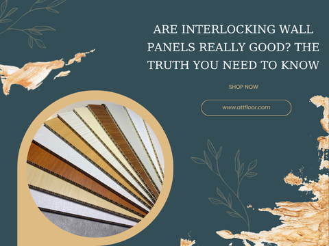 Are interlocking wall panels really good? The truth you need to know