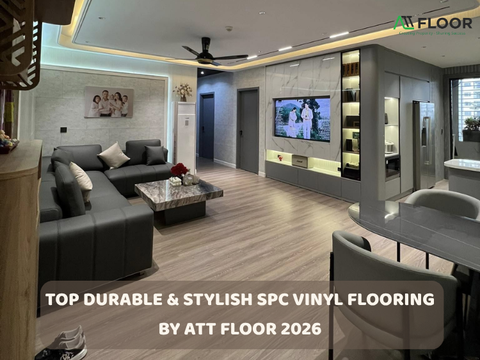 TOP durable & stylish SPC vinyl flooring by ATT Floor 2026