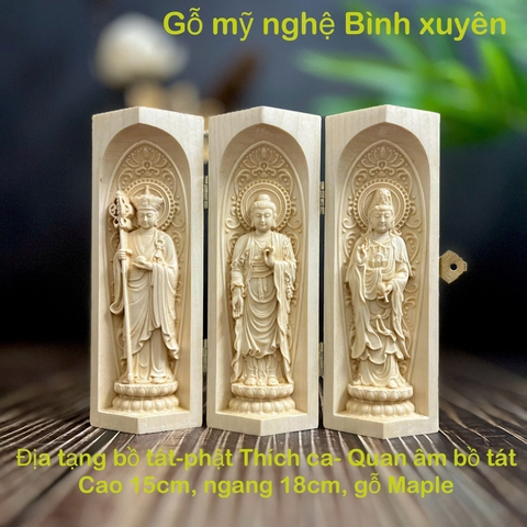 BỘ TƯỢNG TA BÀ TAM THÁNH : ĐỊA TẠNG BỒ TÁT-PHẬT THÍCH CA-QUAN ÂM BỒ TÁT CAO 15CM, GỖ MAPLE